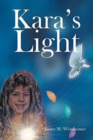 Kara's Light de Janice M. Weinheimer