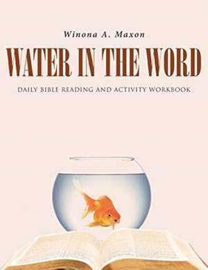 Water in the Word de Winona A. Maxon