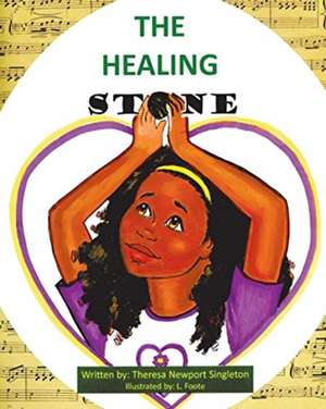 The Healing Stone de Theresa Newport Singleton