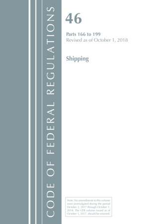 Code of Federal Regulations, Title 46 Shipping 166-199, Revised as of October 1, 2018 de Office Of The Federal Register (U.S.)