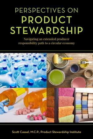 Perspectives on Product Stewardship de ScottCEO and Founder Cassel