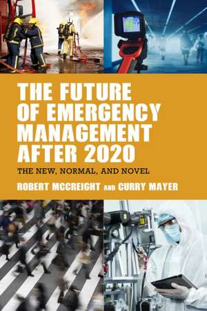 Future of Emergency Management Management After 2020 de Curry Mayer