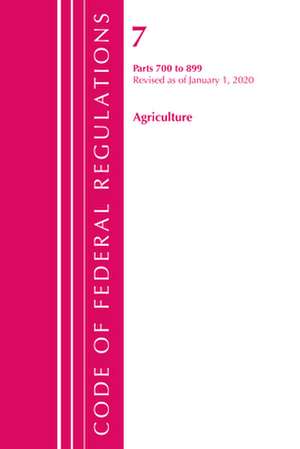 TITLE 07 AGRICULTURE 700-899 de Office Of The Federal Register (U.S.)