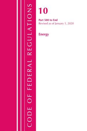 TITLE 10 ENERGY 500-END de Office Of The Federal Register (U.S.)