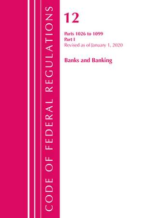 TITLE 12 BANKS AMP BANKING 1026-PB de Office Of The Federal Register (U.S.)