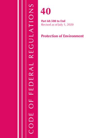 Code of Federal Regulations, Title 40: Part 60, (Sec. 60.500-End) (Protection of Environment) Air Programs: Revised 7/20 de Office Of The Federal Register (U.S.)