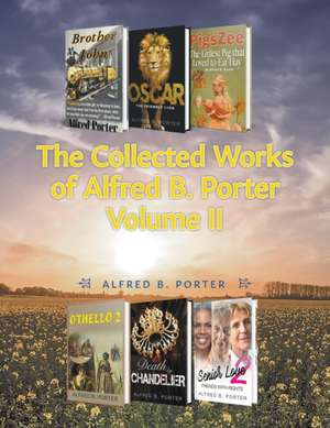 The Collected Works of Alfred B. Porter de Alfred B. Porter