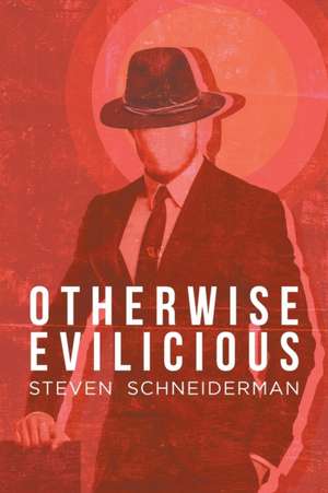 Otherwise Evilicious de Steven Schneiderman