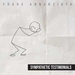 Sympathetic Testimonials de Frank Annunziata