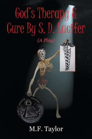 God's Therapy & Cure By S. D. Lucifer de M. F. Taylor