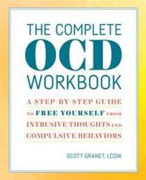 The Complete Ocd Workbook de Scott Granet