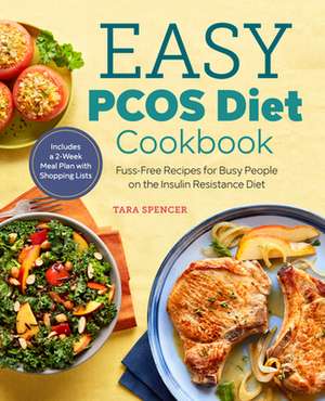 The Easy Pcos Diet Cookbook de Tara Spencer