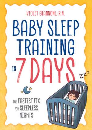 Baby Sleep Training in 7 Days de Violet Giannone