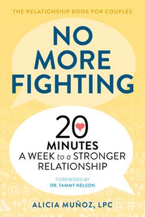 No More Fighting: The Relationship Book for Couples de Alicia Muñoz