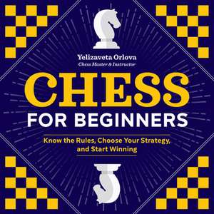 Chess for Beginners de Yelizaveta Orlova