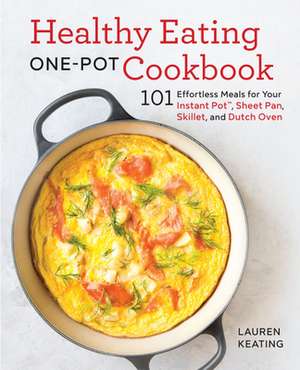 Healthy Eating One-Pot Cookbook de Lauren Keating