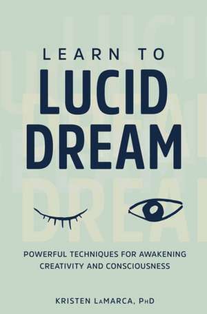 Learn to Lucid Dream de Kristen Lamarca