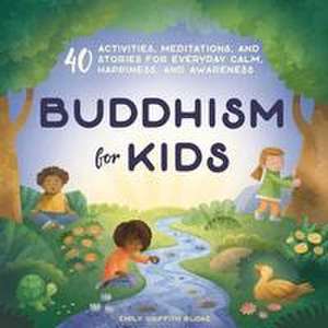 Buddhism for Kids de Emily Griffith Burke