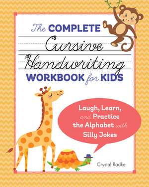 The Complete Cursive Handwriting Workbook for Kids de Crystal Radke