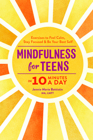 Mindfulness for Teens in 10 Minutes a Day de Jennie Marie Battistin