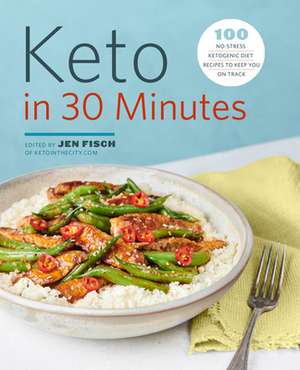 Keto in 30 Minutes de Jen Fisch