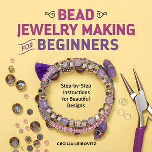 Bead Jewelry Making for Beginners de Cecilia Leibovitz