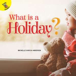 What Is a Holiday? de Michelle Garcia Andersen