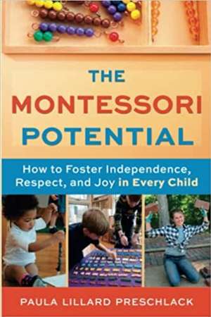 The Montessori Potential de Paula Lillard Preschlack