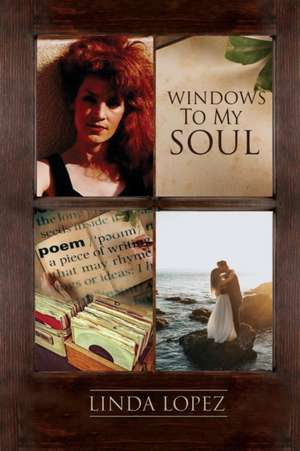 Windows To My Soul de Linda Lopez