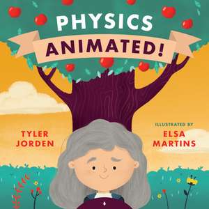 Physics Animated! de Tyler Jorden