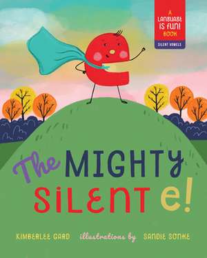 The Mighty Silent E! de Kimberlee Gard