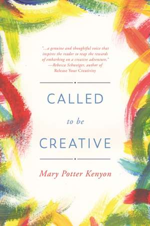 Called to Be Creative de Mary Potter Kenyon