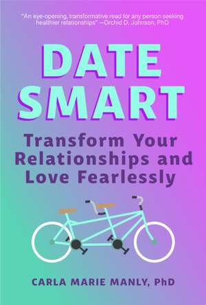 Date Smart de Carla Marie Manly