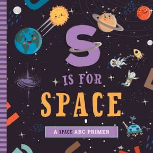 S Is for Space de Ashley Marie Mireles