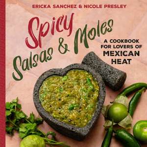 Spicy Salsas & Moles de Ericka Sanchez