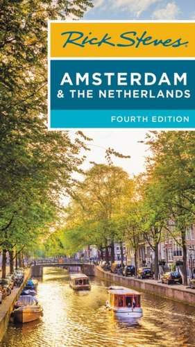 Rick Steves Amsterdam & the Netherlands (Fourth Edition) de Gene Openshaw