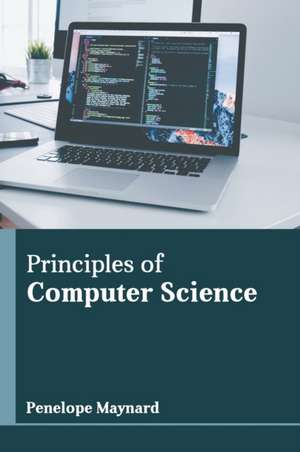 Principles of Computer Science de Penelope Maynard