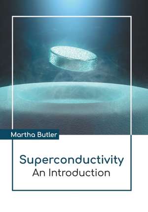 Superconductivity: An Introduction de Martha Butler