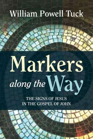 Markers along the Way de William Powell Tuck