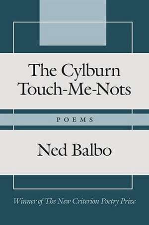 The Cylburn Touch-Me-Nots: Poems de Ned Balbo