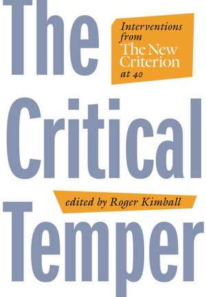 The Critical Temper de Roger Kimball