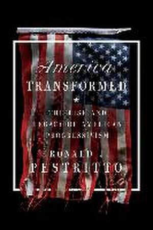 America Transformed de Ronald J. Pestritto