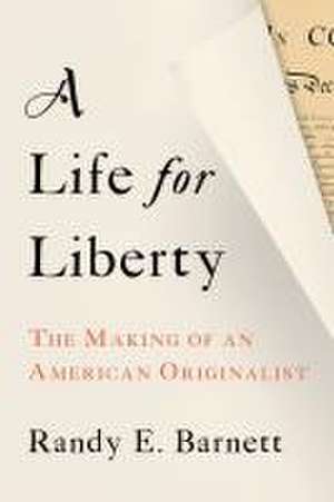 A Life for Liberty de Randy Barnett