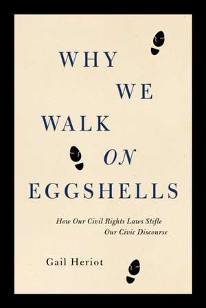 Why We Walk on Eggshells de Gail Heriot