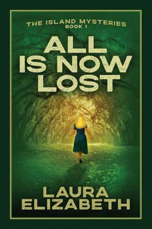 All Is Now Lost de Laura Elizabeth