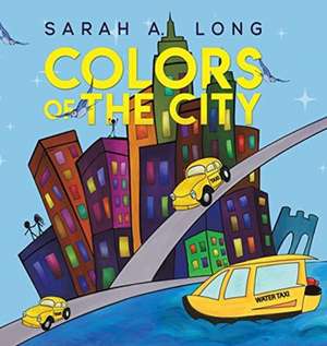 Colors of The City de Sarah A. Long