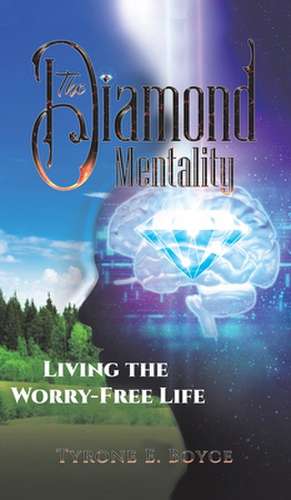 The Diamond Mentality de Tyrone E Boyce