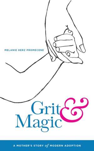 Grit & Magic de Melanie Herz Promecene