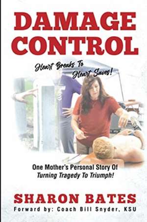 Damage Control - Heart Breaks to Heart Saves! de Sharon Bates