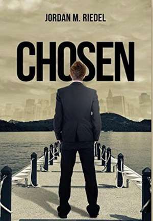Chosen de Jordan M Riedel